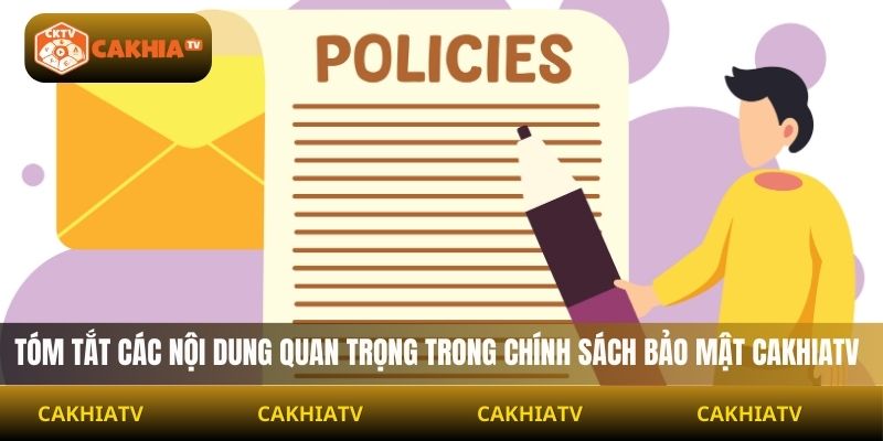 Tóm tắt các nội dung quan trọng trong chính sách bảo mật Cakhiatv