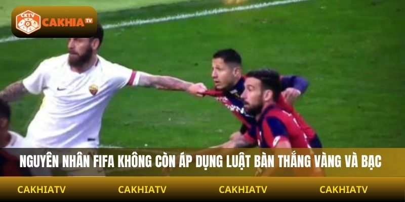 Nguyên nhân FIFA không còn áp dụng luật bàn thắng vàng và bạc