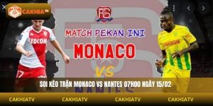 Soi Kèo Monaco Vs Nantes 07h00 Ngày 15/02